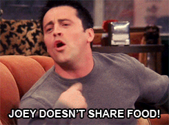 Joey from "Friends" doesn't share food