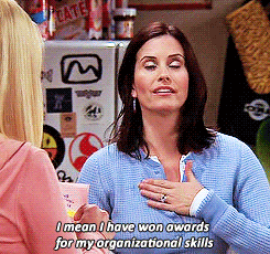 Monica from "Friends" brags about organizational skills
