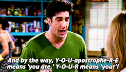 Ross from "Friends" explaining difference of your and you're