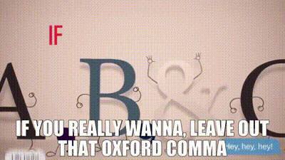 Dancing letters overlaid with the text ""If your really wanna, leave out that Oxford Comma"