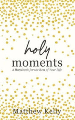 Cover of "Holy Moments" by Matthew Kelly